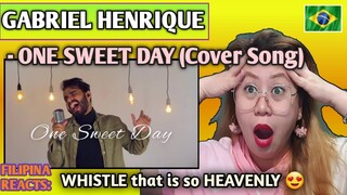 GABRIEL HENRIQUE - ONE SWEET DAY (Cover Song) || FILIPINA REACTS