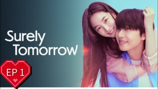 EP1 ( Engsub ) Surely Tomorrow