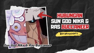 Ternyata Sun God Nika Adalah Kekuatan & Penolong Ras Buccaneer!!? 🔥