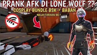 PRANK AFK DI LONE WOLF COSPLAY PAKE BUNDLE BSK BABAN - FREE FIRE INDONESIA #freefire#garenafreefire