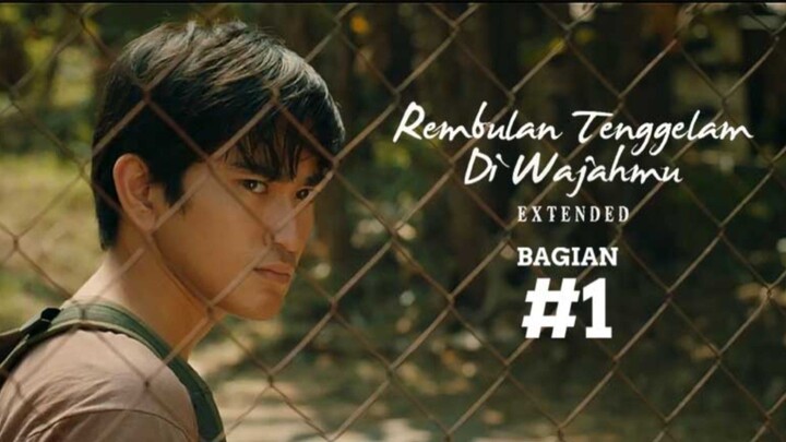 REMBULAN TENGGELAM DI WAJAHMU EXTENDED BAGIAN 1/5