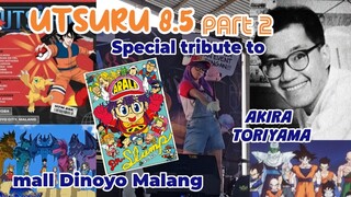 UTSURU 8.5 PART 2 SPECIAL TRIBUTE TO AKIRA TORIYAMA-SENSEI #JPOPENT #bestofbest #malang #cosplay