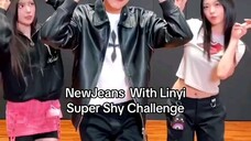 NEWJEANS WITH LINYI SUPER SHY CHALLENGE