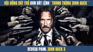 [Review Phim] HỘI ĐỒNG SÁT THỦ TỐI THƯỢNG Ban Lệnh Thanh Trừng ÔNG KẸ Trên TOÀN THẾ GIỚI | John Wick