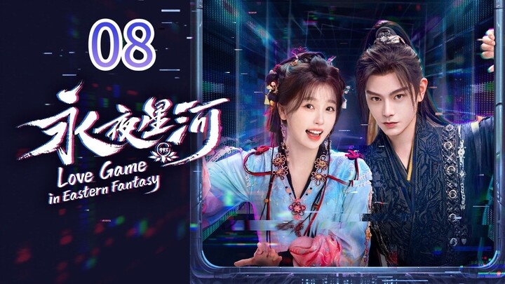 Love Game in Eastern Fantasy Episode 8