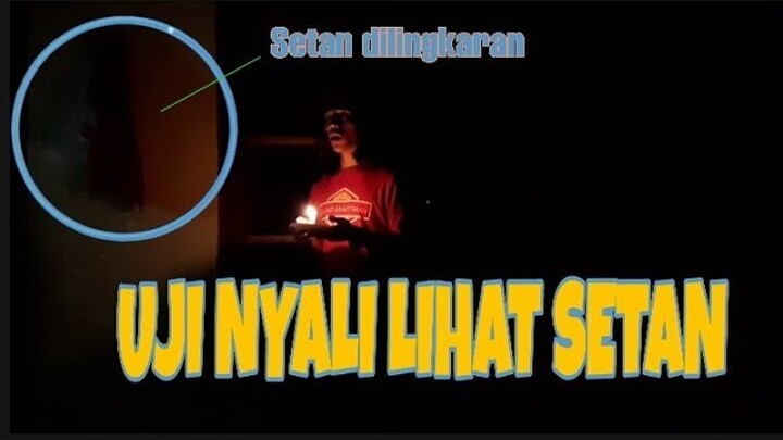 UJI NYALI MASIH DUNIA LAIN , MELIHAT SETAN ( PARODI )