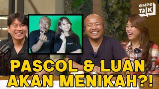 Jawaban Pascol & Luan Ketika Ditanya Kapan Nikah! - EMPETALK Pascol & Luan