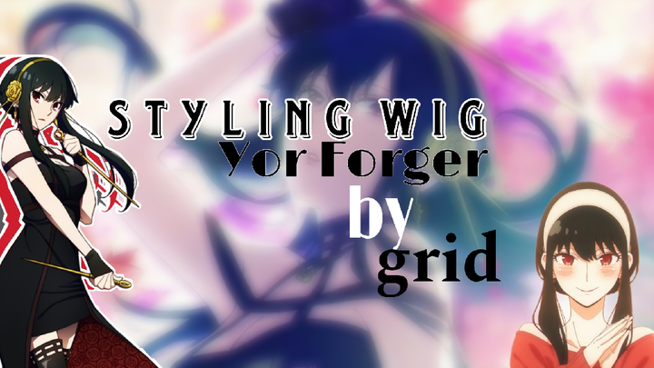 |STYLING WIG MODEL CRAMPING| KARAKTER YOR FORGER DARI SPY × FAMILY /BY GRID/