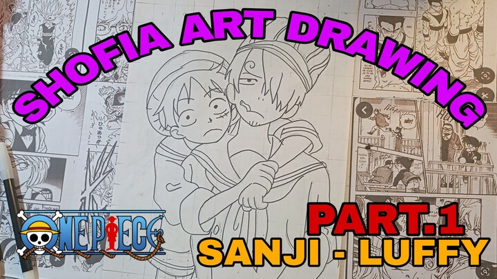 drawing sanji dan luffy ,one piece part.1