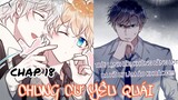 [ Đam mỹ ] Chung Cư Yêu Quái - Chap 18: Trời lạnh rồi, không bằng lột da hồ ly làm áo khoác đi!