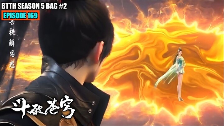 BTTH SEASON 5 EPISODE 169 SUB INDO - XIAO YAN NYARIS TAMAT!! KEMUNCULAN YAOLAO TONG XUAN KLAN GU