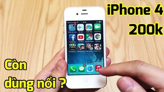 iPhone 4 sau 11 năm giá chỉ 200k còn làm được gì ???