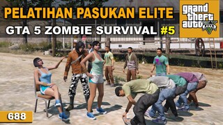 LATIH PASUKAN BUAT BASE DERMAGA - GTA 5 ZOMBIE SURVIVAL # 688