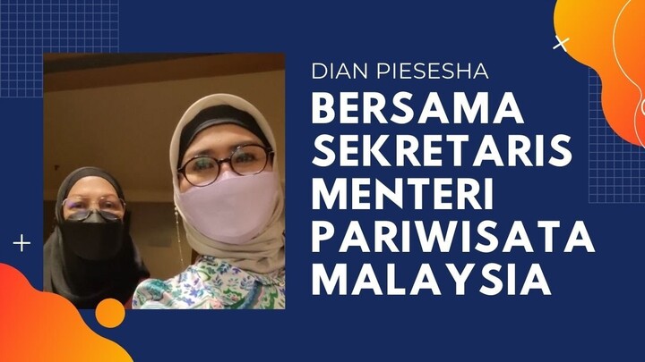 Bersama Dato Ruby sekretaris Menteri Pariwisata Malaysia - Dian Piesesha