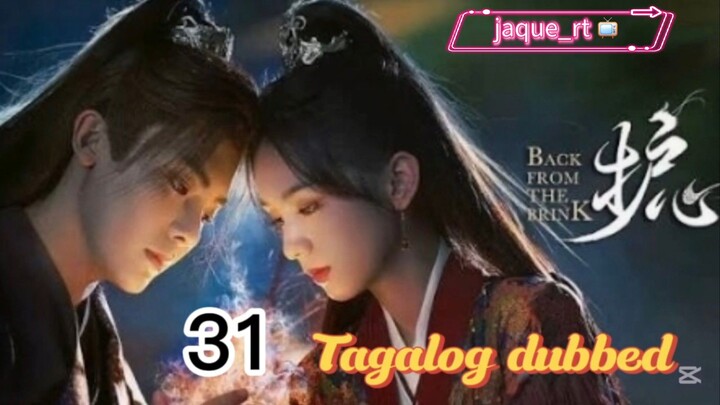 Title: Back from the Brink | Cdrama | Tagalog dubbed | Episode 31
