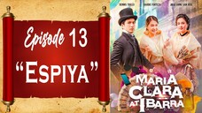 Maria Clara At Ibarra - Episode 13 - "Espiya"