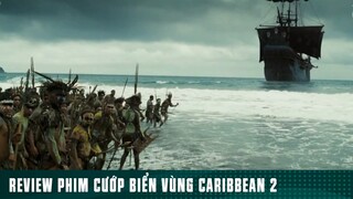 REVIEW PHIM: “ CƯỚP BIỂN VÙNG CARIBBEAN 2 “ ( Phần 20 ) #reviewphimhaynhat