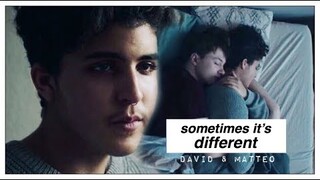 david & matteo | ❞sometimes it's different❝