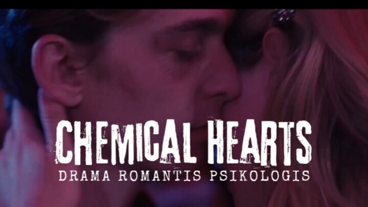 Film Chemical Hearts. Drama Romantis Psikologis.