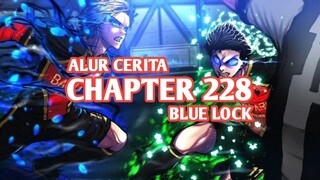 Alur Cerita BLUE LOCK Chapter 228 - BAROU MENYAMAKAN KEDUDUKAN, ISAGI X KAISER GAGAL