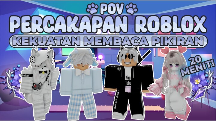 POV PERCAKAPAN ROBLOX✨Kekuatan Membaca Pikiran😱