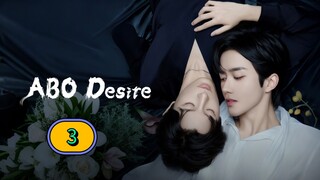 🇨🇳(2025) ABO Desire EPISODE 3