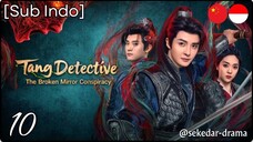 [Sub Indo] Tang Detective: The Broken Mirror Conspiracy – Eps. 10 (2025)