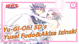 [Yu-Gi-Oh! 5D's] Yusei Fudo&Akiza Izinski's Love Stories, Super Polymerization!_1
