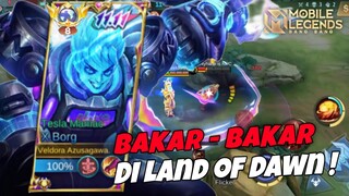 MODE BAKAR-BAKAR DI LAND OF DAWN !!