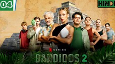 Bandidos (Season 2) Episode 4 HD [Hindi हिन्दी]🟢Netflix Series