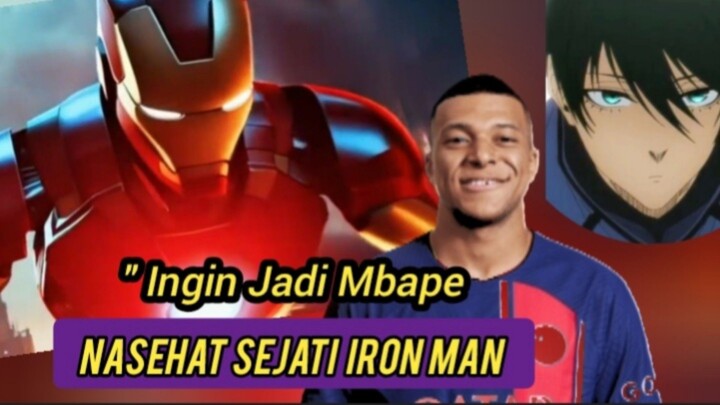 NASEHAT SEJATI IRON MAN "Ingin Jadi Mbape