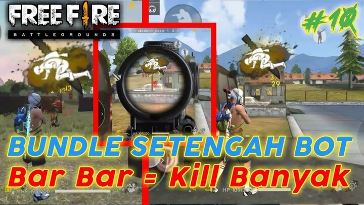 HIGHLIGHT FREE FIRE KILL MONTAGE - PAKE BUNDLE SETENGAH BOT - PART 10