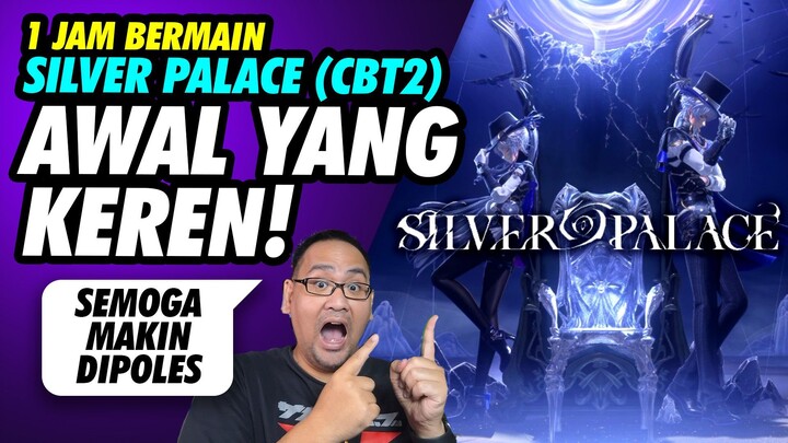 1 Jam(an) Bermain CBT2 Silver Palace