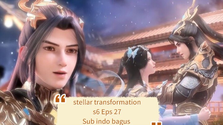 stellar transformation s6 Eps 27 Sub indo bagus