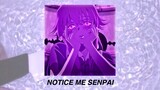 notice me senpai (yandere simulator) | slowed down + reverb
