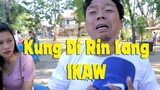 Kung Hindii Rin Lang Ikaw