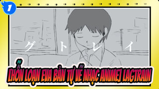 [Hỗn loạn EVA Bản tự vẽ Nhạc Anime] Lagtrain_1