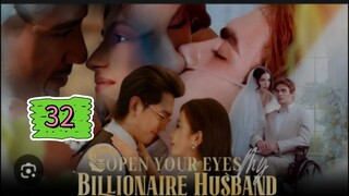 OPEN YOUR EYES MY BILLIONAIRE HUSBAND EPISODE 32