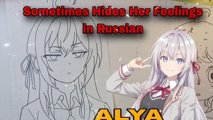 DRAWING Alya , sometimes hides her feelings in Russian