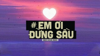 Em Ơi Đừng Sầu (Lofi Ver By Orinn) - NB3 Hoài Bảo