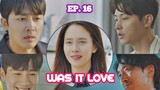 WAS IT LOVE (2020) Ep 16 Sub Indonesia (TAMAT)