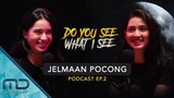 Do You See What I See - Jelmaan Pocong Podcast Ep.2