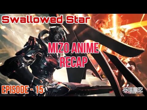 Swallowed Star(Epi-15) | Luofeng chu Ancient Ruins atang chuan a rawn chhuak ta | Mizo Anime Recap