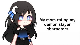 My mom rating my demon slayer characters...|| Gacha club || meme || Kny