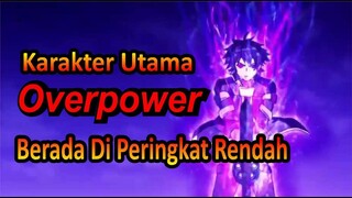 10 Anime Karakter Utama OverPower Berada Di Peringkat Rendah / Rank Paling Bawah