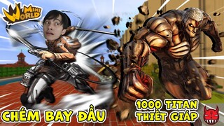 Attack On Titan MW #6: SONGFISH THỬ THÁCH CHÉM BAY ĐẦU 1000 TI TAN THIẾT GIÁP TRONG MINI WORLD