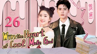 ENGSUB【❣️Win the Heart of Cool Male God ❣️】▶EP26 | Chinese Drama | Gong Jun | Zhao Lusi