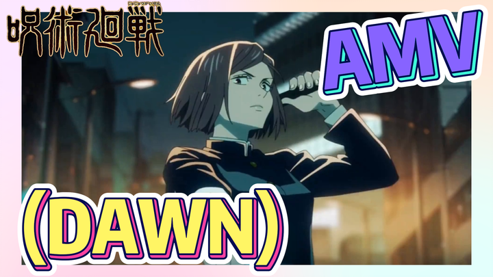 [มหาเวทย์ผนึกมาร] AMV |(DAWN) พอใจที่สุด