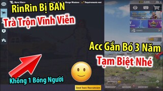 RinRin Bị BAN Trà Trộn Vĩnh Viễn ? Tạm Biệt Acc Gắn Bó 3 Năm | PUBG Mobile