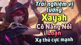 [ LOL MB ] Trải nghiệm vị tướng Xayah ( Cô nàng nổi loạn ) - Xạ thủ lối chơi mới lạ cực mạnh